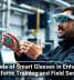 The Role of Smart Glasses in Enhancing Workforce Training and Field Services